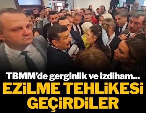 TBMM'de gerginlik ve izdiham... Ezilme tehlikesi geçirdiler