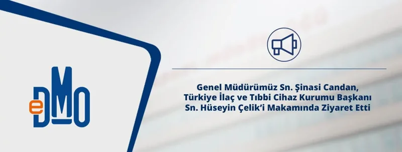 Genel Müdürümüz Sn. Şinasi Candan, Türkiye İlaç ve Tıbbi Cihaz Kurumu Başkanı Sn. Hüseyin Çelik’i Makamında Ziyaret Etti
