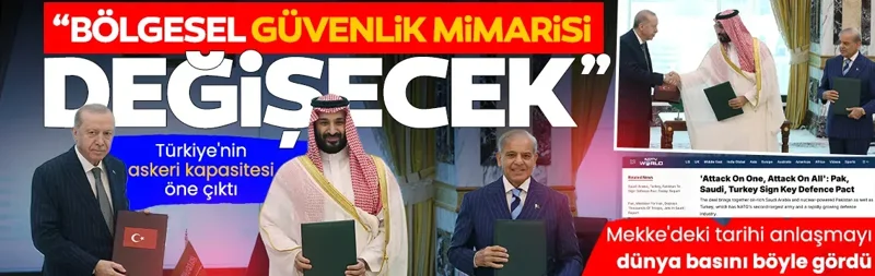 Mekke’deki tarihi anlaşmayı dünya basını böyle gördü: Bölgede dengeleri değiştirecek hamle!
