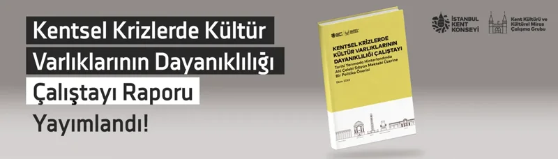 Kentsel Krizlerde Kultur Varliklarinin Dayanikliligi