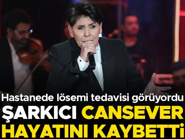 Son dakika... Şarkıcı Cansever tedavi gördüğü hastanede hayatını kaybetti Son dakika... Şarkıcı Cansever tedavi gördüğü hastanede hayatını kaybetti