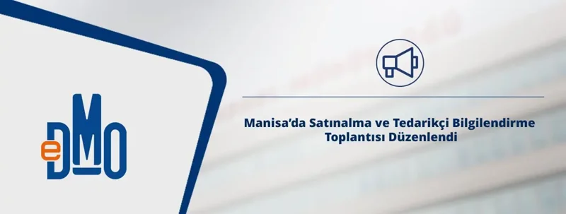 Manisa’da Satınalma ve Tedarikçi Bilgilendirme Toplantısı Düzenlendi